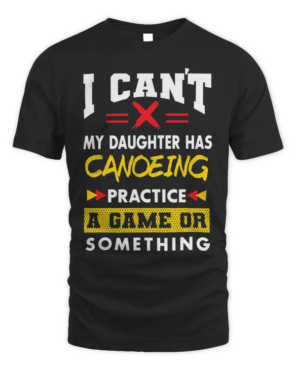 Daughter Has Canoeing Practice Funny Parents Humor Mom Dad