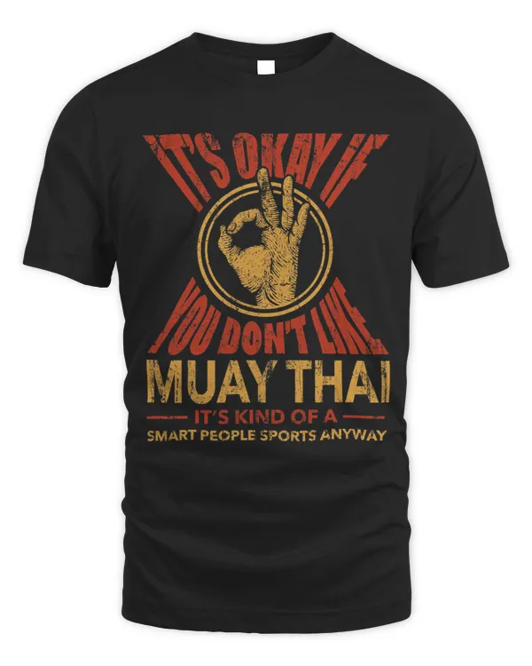 Its Okay If You Dont Like Muay Thai Funny Sports Humor Games