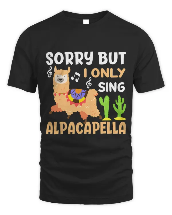 Sorry but I Only Sing Alpacapella Llama Lover Pun Jokes
