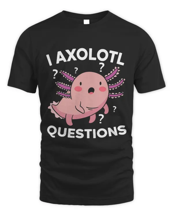 I Axolotl Questions Amphibian Gilled Animal Aquatic