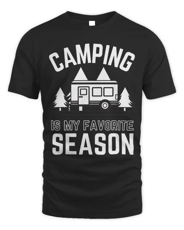 Camping is my favorite season Funny Campers Glamping Tee