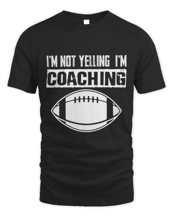 Im Not Yelling Im Coaching American Football Coach 3