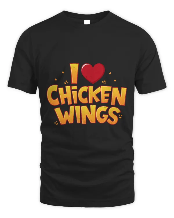 I Love Chicken Wing Funny Buffalo Wings Fast Food Lover