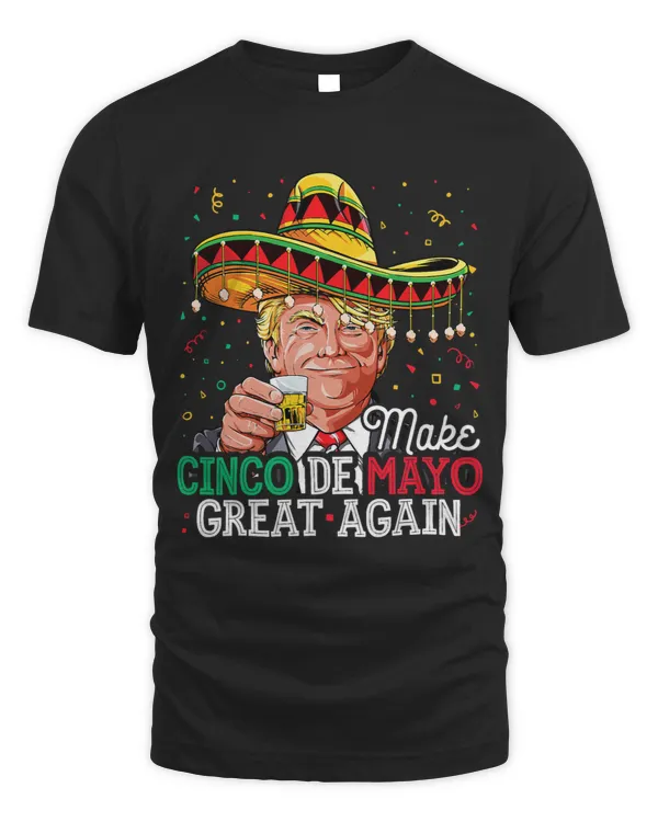Make Cinco de Mayo Great Again Trump Sombrero Funny Drinking