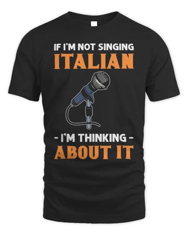 If I’m Not Singing Italian I’m Thinking About It. Opera