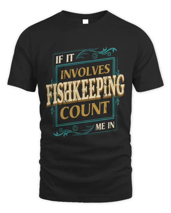 If It Involves Fishkeeping Count Me Funny Fishkeeper