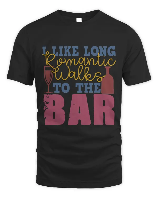 I Like Long Romantic Walks To The Bar Funny Drinking