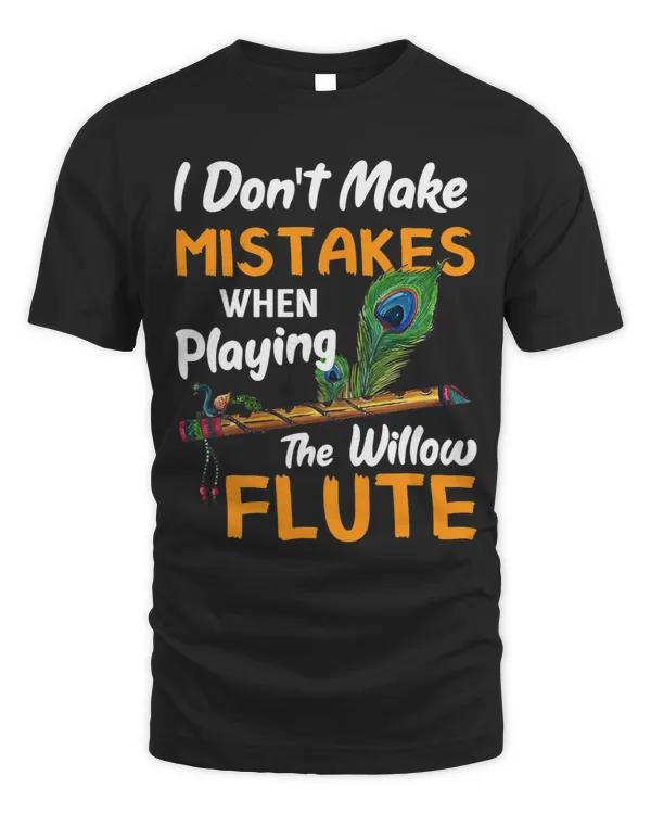I Don´t Make Mistakes When Playing The Willow Flute Funny