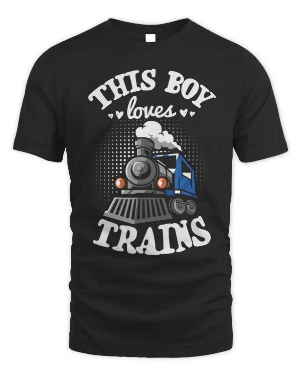 This Boy Loves Trains Train Lover Railway Engineer