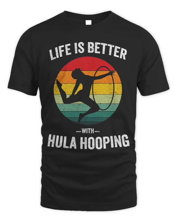 Life is Better with Hula Hooping Vintage Hooping Dancing