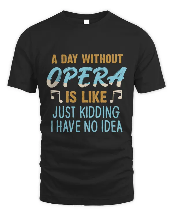 Day Without Opera Singer Musician Singing Expert Music Lover