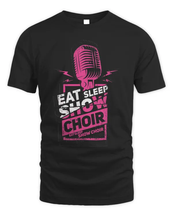 Choir Gifts Eat Sleep Show Choir for Singers