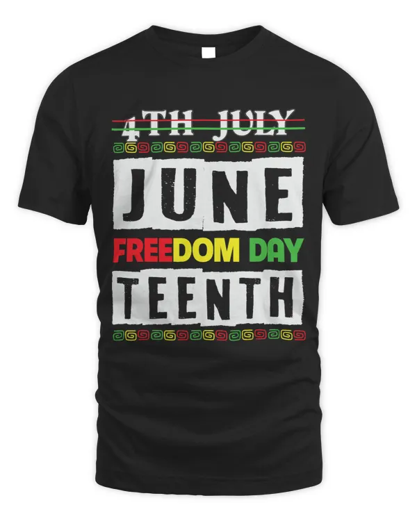 Juneteenth July 4th June Freedom Day 1865 Men Women Kid Fun