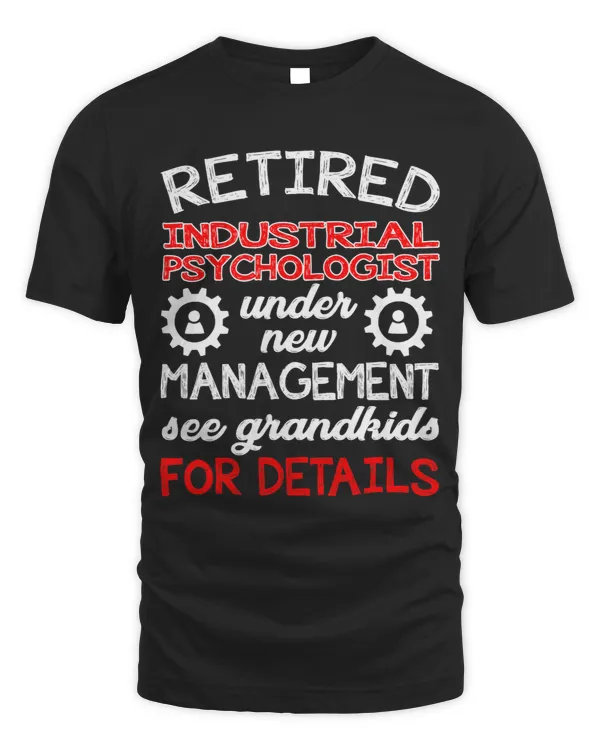 Retired Industrial Psychologist Under New Management Tshirt