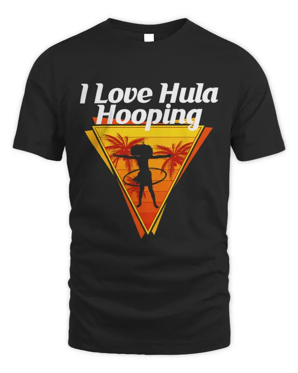 I Love Hula Hooping Juggling Competitions Dancing Hula Hoop