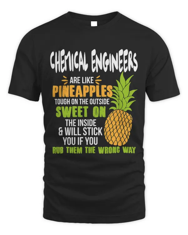 Chemical Engineers Are Like Pineapples - Funny Work