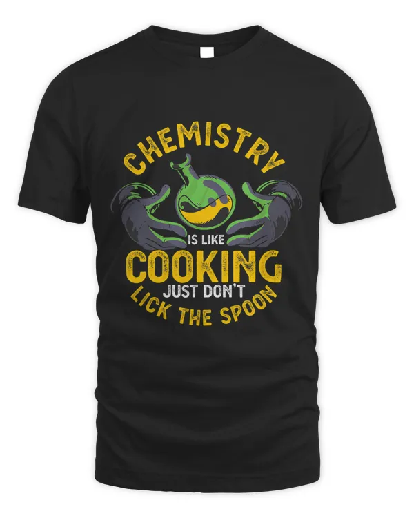 Chemistry Is Like Cooking Funny Chemist Science Nerd Lover