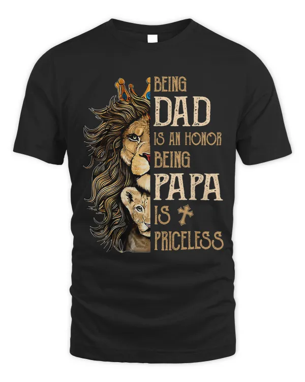 Being Dad is An Honor Being Papa is Priceless T-Shirt