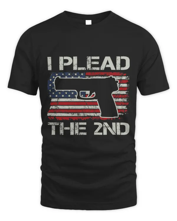 I Plead The 2nd Amendment - Pro Gun Pistol USA Gun Flag