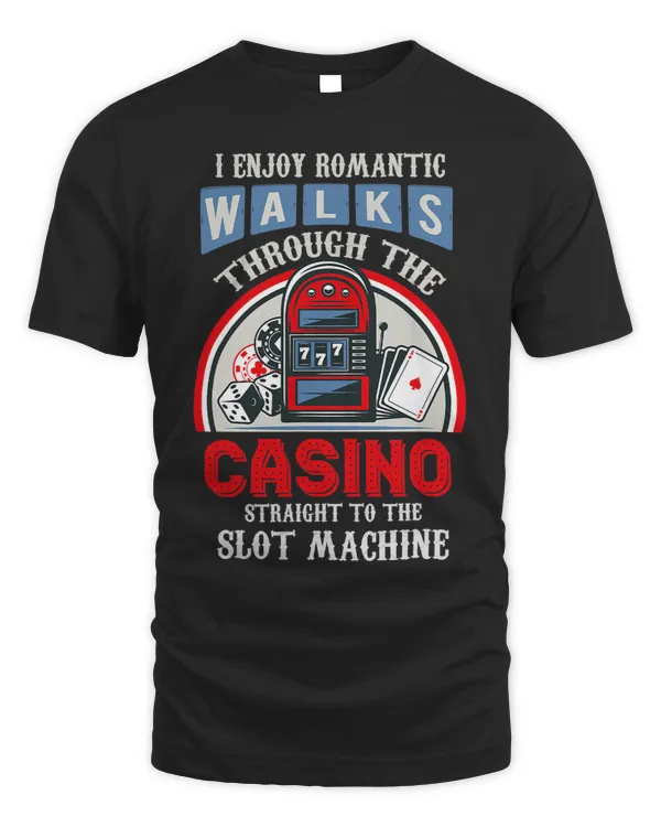 I Enjoy Romantic Walks Through The Casino Funny Casino Lover 3