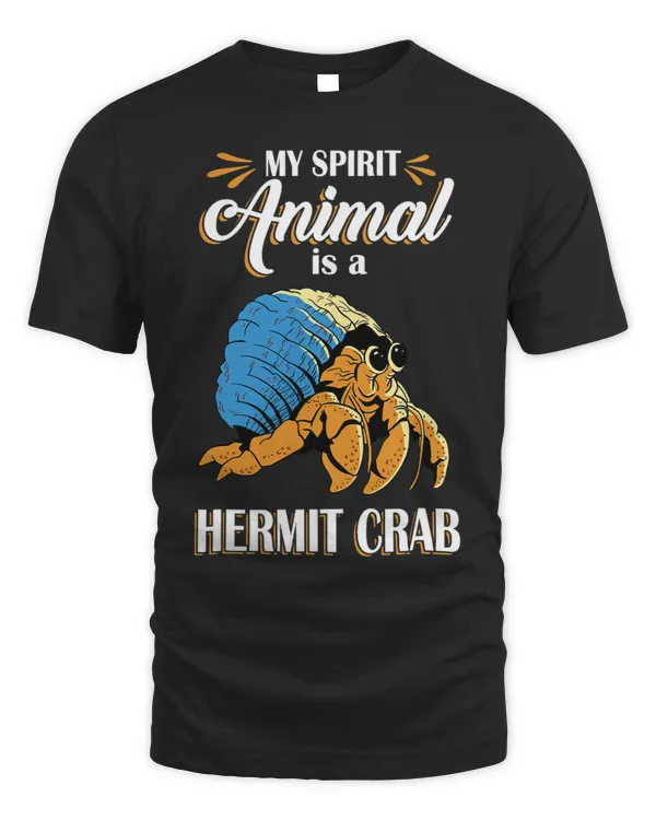 Funny My Spirit Animal Is A Hermit Crab