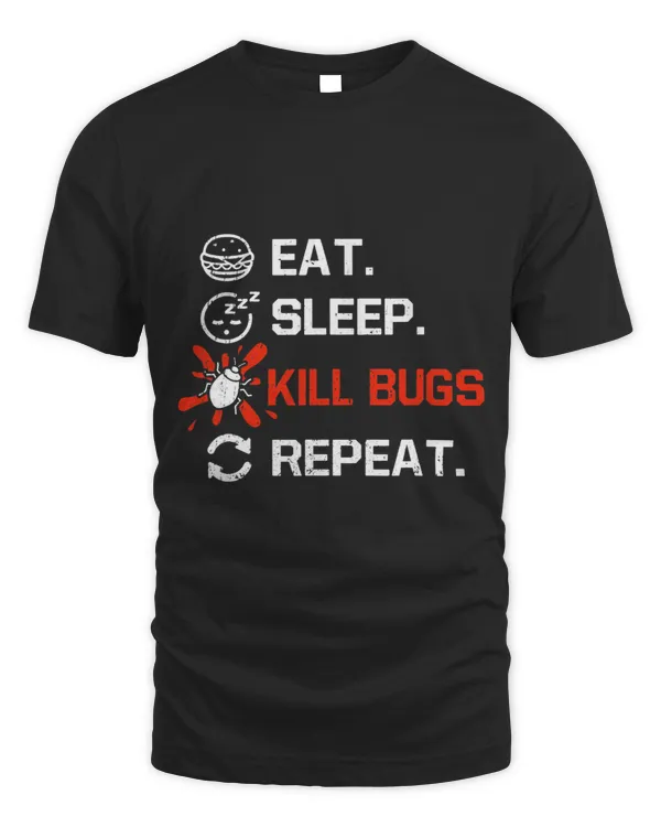 Eat Sleep Kill Bugs Repeat Vermin Exterminator Pest Control