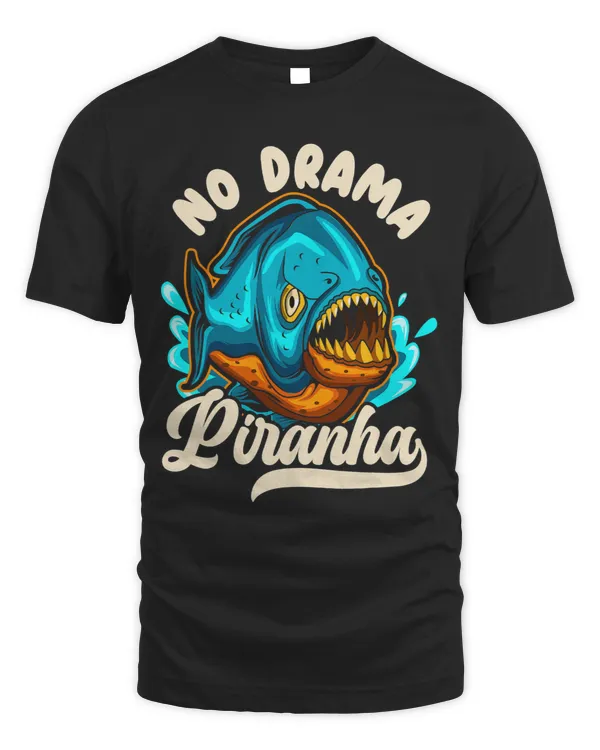 No Drama Piranha Whisperer Fish Lover Aquarist Fishkeeping
