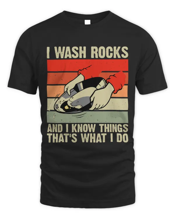 I wash rocks and i know things