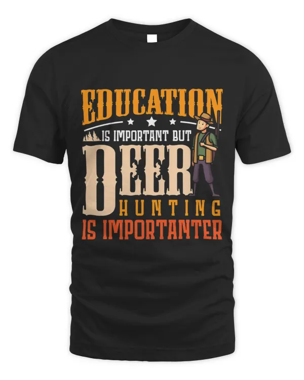 Education is important but deer hunting is importanter