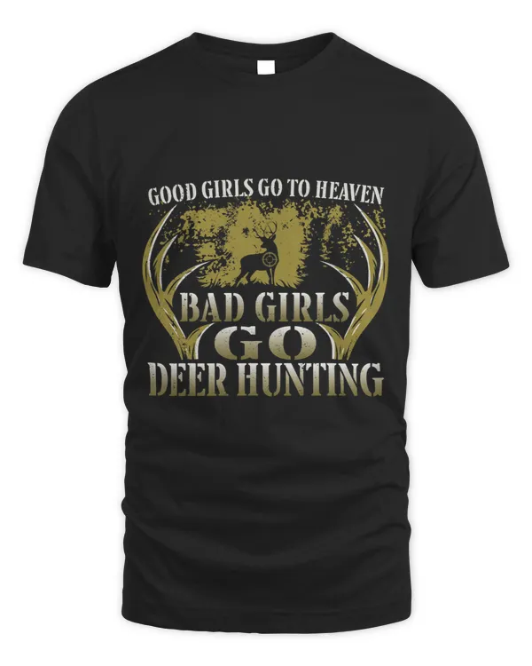 Buck Deer Hunting Hunter Girl Good Girls Go To Heaven Bad