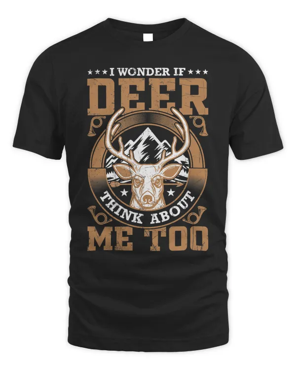 I Wonder If Deer Think About Me Too Shirt Deer Hunting Funny