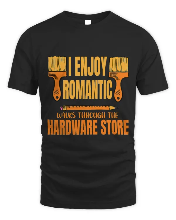 Mens I enjoy romantic walks through the hardware store 28