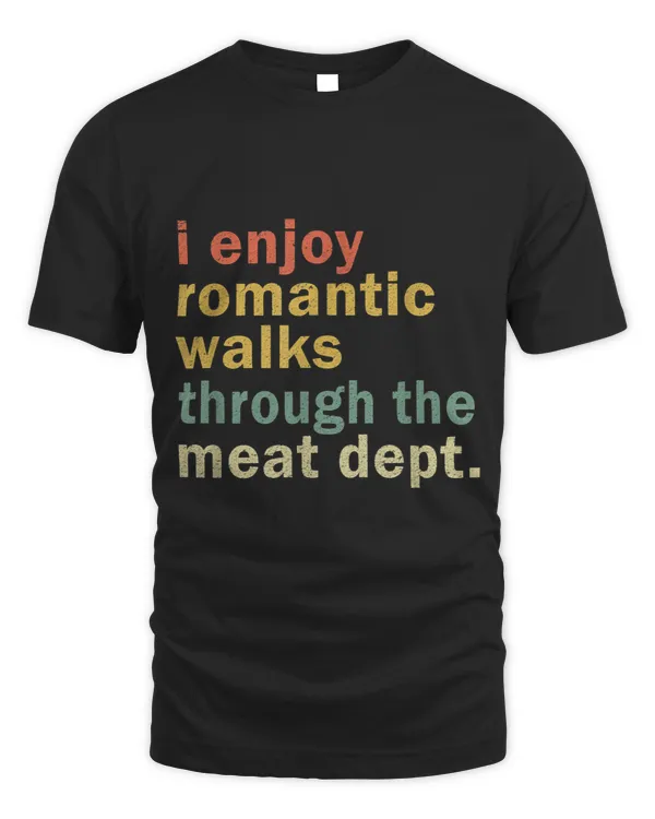 Funny BBQ Shirt Romantic Walks Meat Dept Meat Smoking Gift
