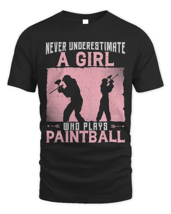 Never Underestimate A Girl Who Plays Funny Paintball Player