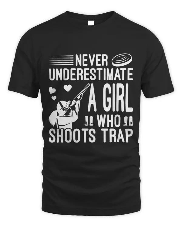 Never Underestimate A Girl Who Shoots Trap Trap Shooting