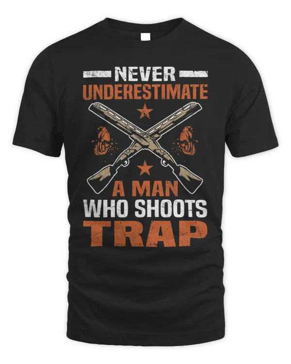 Never Underestimate A Man Who Shoots Trap Skeet Shooting 3