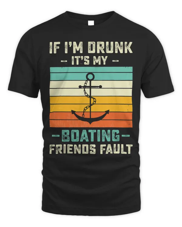 If Im Drunk Its my Boating Friends Fault Vintage Sunset