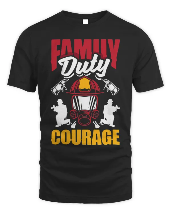 Family Duty Courage Firefighters Fathers Day