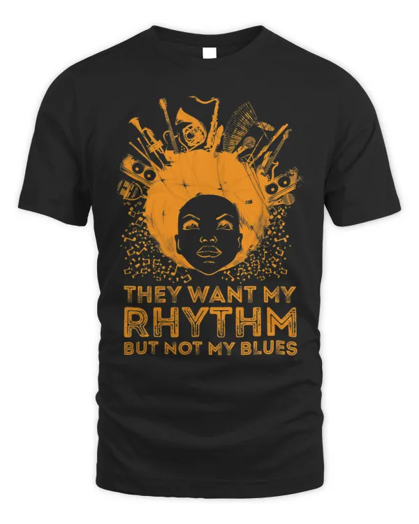 They Want My Rhythm But Not My Blues Black History Month