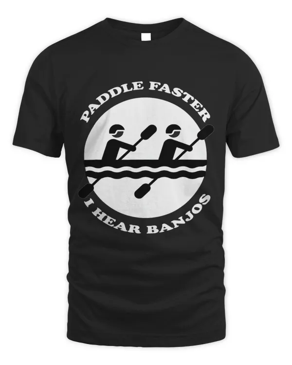 Funny Kayak Rowing Paddle Faster I Hear Banjos
