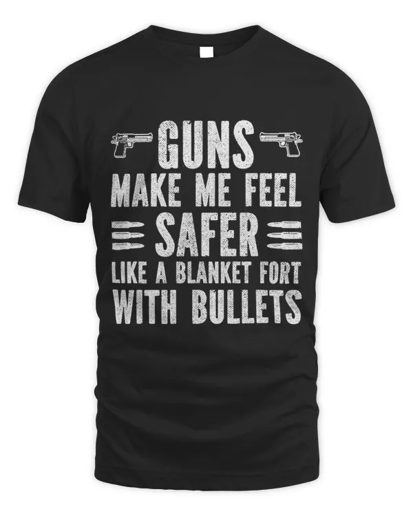 Gun Lover Dad Guns Make me Feel Safer Like a Blanket