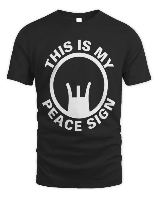This Is My Peace Sign Front Sight Post Funny Apparel