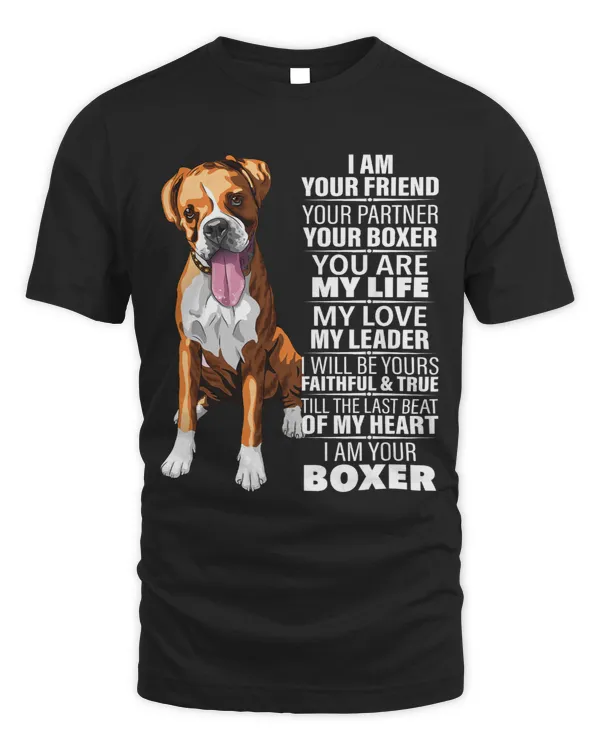 Boxer I Am Your Friend Your Partner Your Boxer Lovers Gifts Boxers Dog