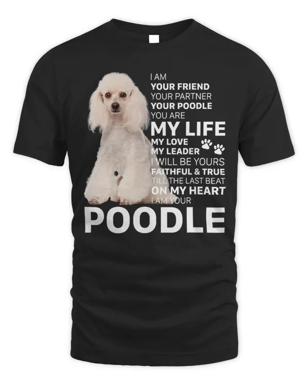 Poodles I Am Your Friend Dog Poodle You Are My Life 193 Poodle dog