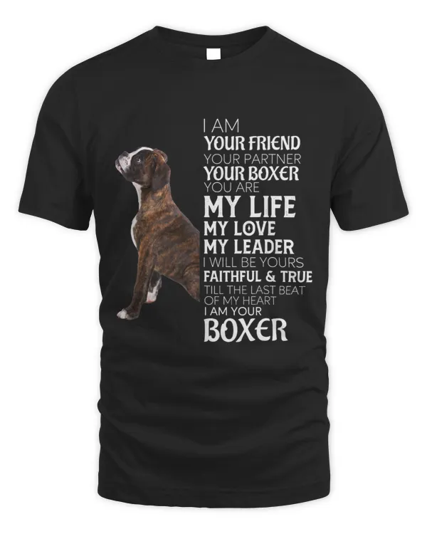 Boxer I Am Your Friend Your Partner Your Boxer Mom Dad Boxers Dog