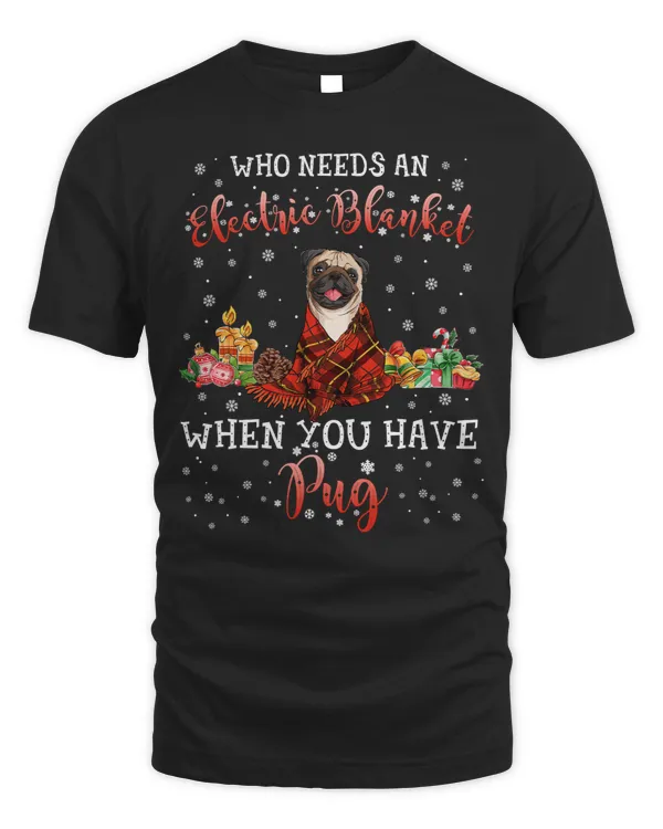 Pug Lover Who Needs Blanket When You Have Lover Christmas 101 Pugs Dog