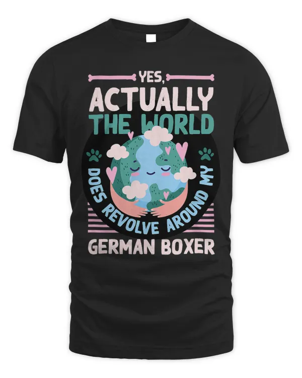 Boxer The World Does Revolve Around My German Boxer Sayings Boxers Dog