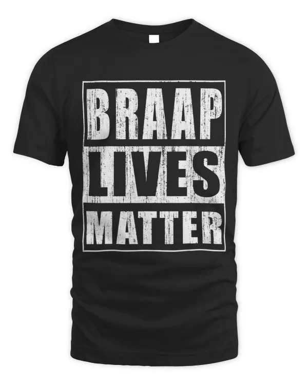 Braap Lives Matter Funny Gift for Motorcyclist Motorcross