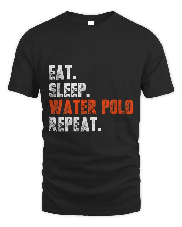 Eat Sleep Water Polo Repeat Shirt Funny Water Polo Lover