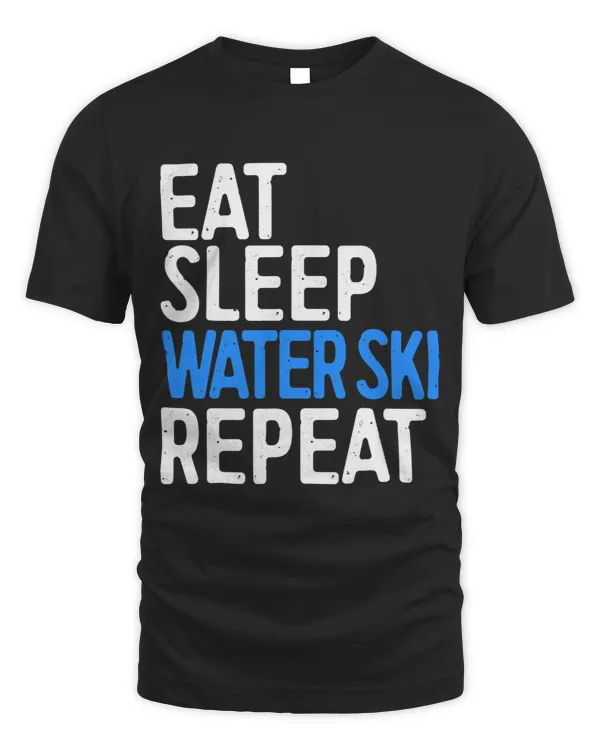 Eat Sleep Water Ski Repeat Water Skiing Gift